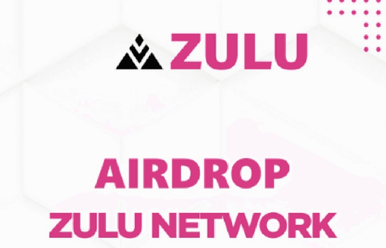 Hướng dẫn airdrop Zulu Network